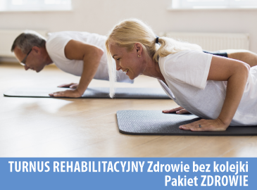 Pakiet ZDROWIE - Turnus rehabilitacyjny Zdrowie Bez Kolejki